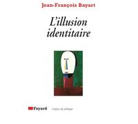L'Illusion identitaire