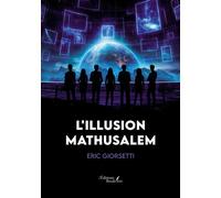 L'illusion Mathusalem - Eric Giorsetti - Baudelaire - broché - Roman