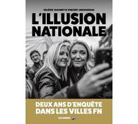 L'illusion Nationale - Deux Ans D'enquête Dans Les Villes Fn