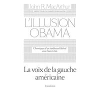 L'illusion Obama - Chroniques D'un Intellectuel Libéral Aux Etats-Unis