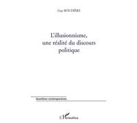L'illusionnisme, Une Réalité Du Discours Politique