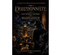 L'illusionniste: Les roses Noires de Marrakech