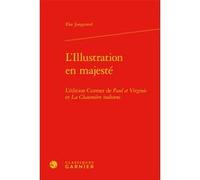 L'Illustration en majesté Else Jongeneel (Auteur), Michel Delon (Direction), Jacques Berchtold (Direction), Christophe Martin (Direction)