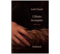 André Chastel – L'Illustre incomprise : Mona Lisa – Gallimard