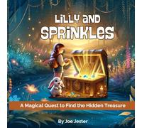 Lilly and Sprinkles: A Magical Quest to Find the Hidden Treasure