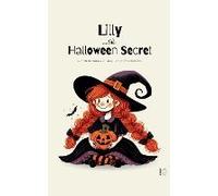 Lilly And The Halloween Secret And Other Bilingual German-English Stories For Kids