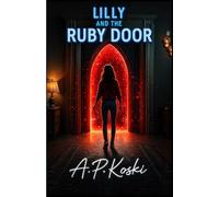 Lilly and The Ruby Door: Second Edition