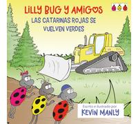 Lilly Bug y Amigos: Las Catarinas Rojas Se Vuelven Verdes