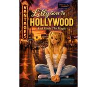 Lilly Goes to Hollywood: And finds the Magic!