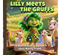 Lilly Meets the Gruffs: A New Twist on an Old Tale about Making Friends