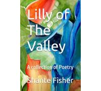 Lilly of The Valley: A collection of Poems