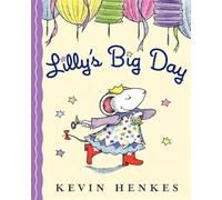 Lilly's Big Day: The #1 New York Times Bestseller About a Flower Girl, Weddings, and the Power of Friendship