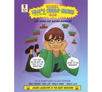 Lilly's World Comics & Stories: Real-Life Comics, Humorous Stories plus Healing and Inspirational Moments from Lilly's Extraordinary World
