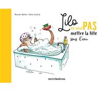 Lilo ne veut pas mettre la tête sous l'eau - Alice Laverty - Merci Les Livres - cartonné - Album jeunesse
