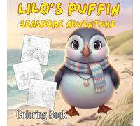 Lilo Puffin Seashore Adventure: Coloring Book for Adult and Teens, Relax and Explore the Coastal World of Lilo Puffin . ..50 Delightful Designs