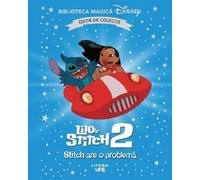 Lilo si Stitch 2. Stitch are o problema. Biblioteca magica Disney