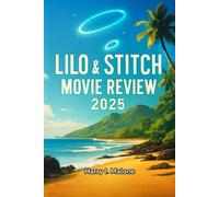 Lilo & Stitch movie review 2025: A Deep Dive into the Story, Technology and Impact