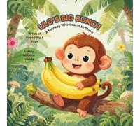 Lilo's Big Bunch : A Fun and Fruity Story About Friendship and Learning to Share: Join Lilo the monkey in the Whispering Jungle for a heartwarming adventure!