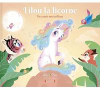 Lilou la licorne - Tome 3 Des amis merveilleux - Marie-Rose Boisson - Grund - cartonné - Album jeunesse