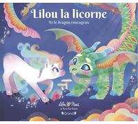 Lilou la licorne et le dragon courageux - Album jeunesse - À partir de 3 ans