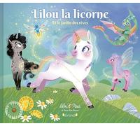 Lilou la licorne et le jardin des rêves - Album jeunesse - À partir de 3 ans