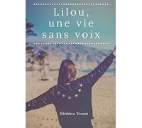 Lilou. Une vie sans voix.