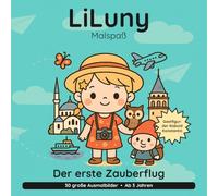 LiLuny und der erste Zauberflug: Eine Reise nach Istanbul mit dem Kobold Konstantin | 30 große Ausmalbilder mit Dialog-Geschichte zum Vorlesen | Bold & Easy Malspaß