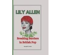 Lily Allen : Breaking Barriers In British Pop