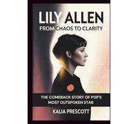 LILY ALLEN: From Chaos to Clarity - The Comeback Story of Pop’s Most Outspoken Star