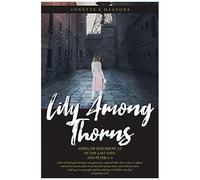 Lily Among Thorns