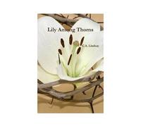 Lily Among Thorns