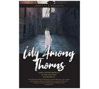 Lily Among Thorns