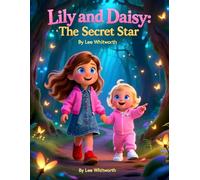 Lily And Daisy the Secret Star: Finding the star that shines inside