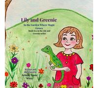Lily and Greenie: In the Garden Where Magic Grows
