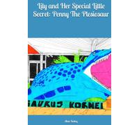 Lily and Her Special Little Secret: Penny The Plesiosaur