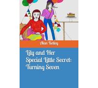 Lily and Her Special Little Secret: Turning Seven