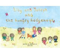 Lily and Joseph and the Hungry Hedgehogs