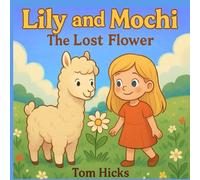 Lily and Mochi: The Lost Flower