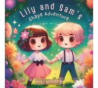 Lily and Sams Shape Adventure - Andy Williams - Amazon Digital Services LLC KDP - Livre en Anglais Andy WilliamsAndy Williams (Auteur)