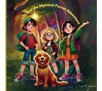 Lily and the Mystical Forest Adventure: A Brave Girl's Journey Through Magic and Friendship