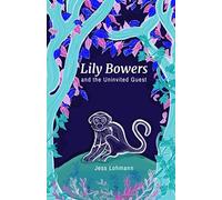 Lily Bowers And The Uninvited Guest