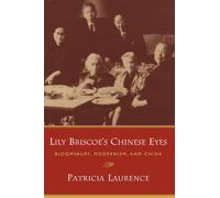Lily Briscoe's Chinese Eyes: Bloomsbury, Modernism, and China