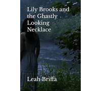 Lily Brooks and the Ghastly Looking Necklace