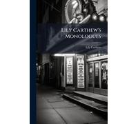 Lily Carthew's Monologues