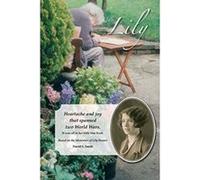 Lily: Heartache and Joy that Spanned Two World Wars. - [Version Originale] David S Smith (Auteur)