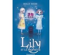 Holly Webb – Lily et la prophétie – Broché