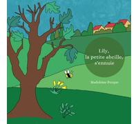 Lily, la petite abeille, s'ennuie: album jeunesse illustré