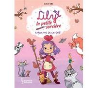 Lily la petite sorcière – La gardienne de la forêt – Larousse