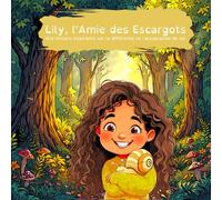 Lily, l'amie des escargots: une histoire inspirante sur la difference et l'acceptation de soi