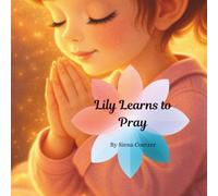 Lily Learns to Pray: A Little Seeds Of Faith Story